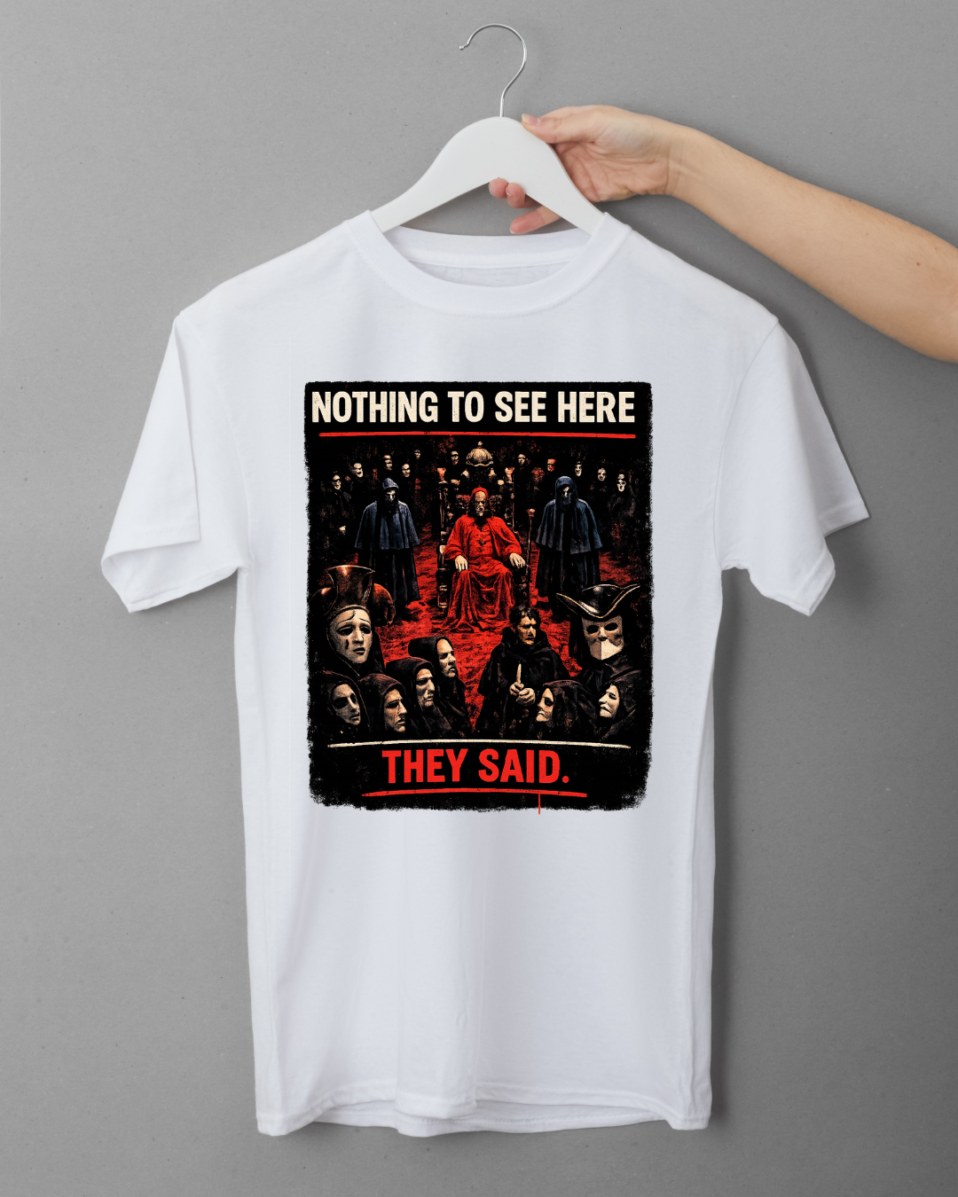 T-Shirt "NOTHING TO SEE HERE - THEY SAID"