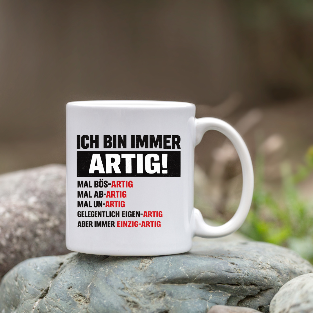 "Ich bin immer Artig" Tasse
