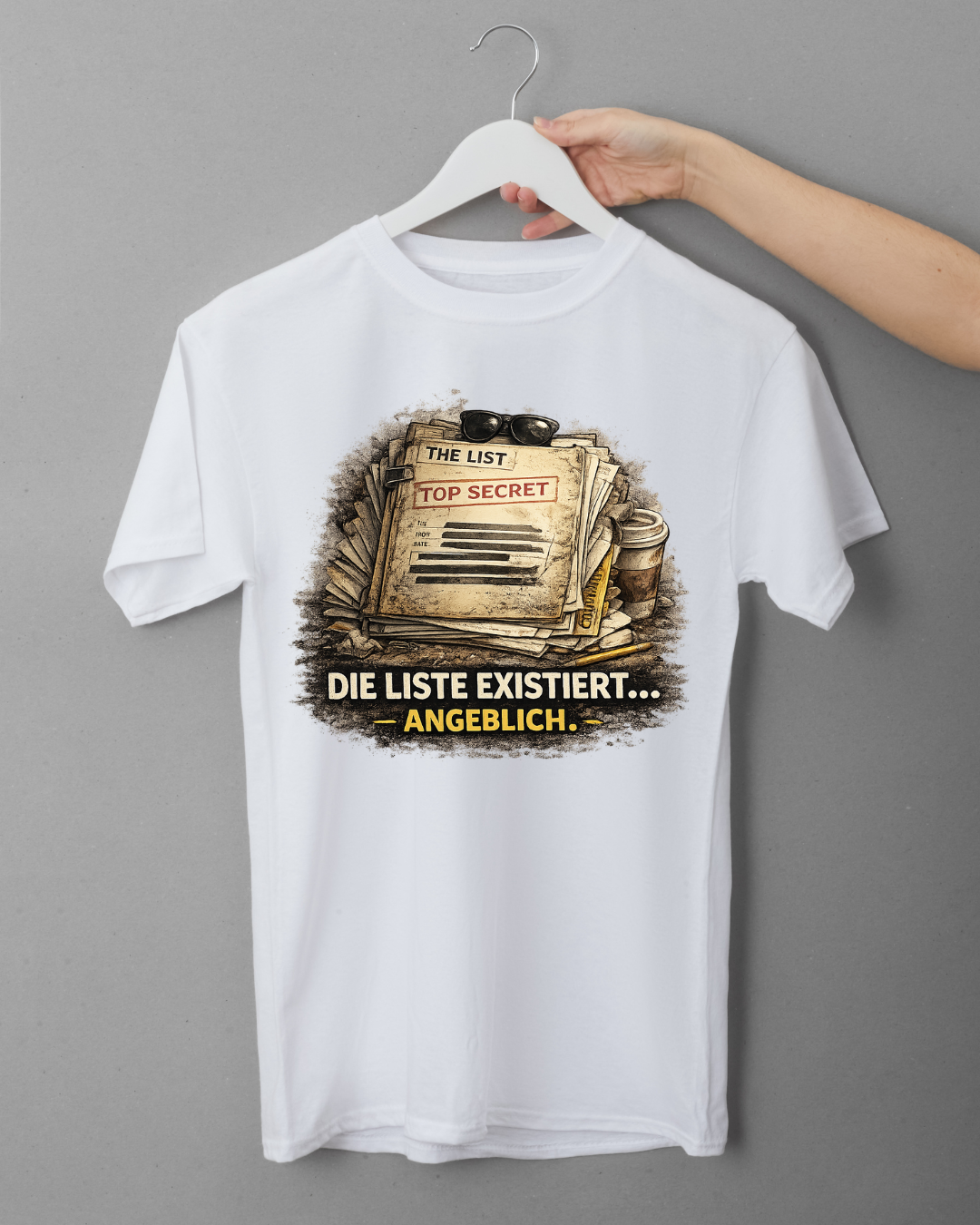 T-Shirt "DIE LISTE EXISTIERT, ANGEBLICH"