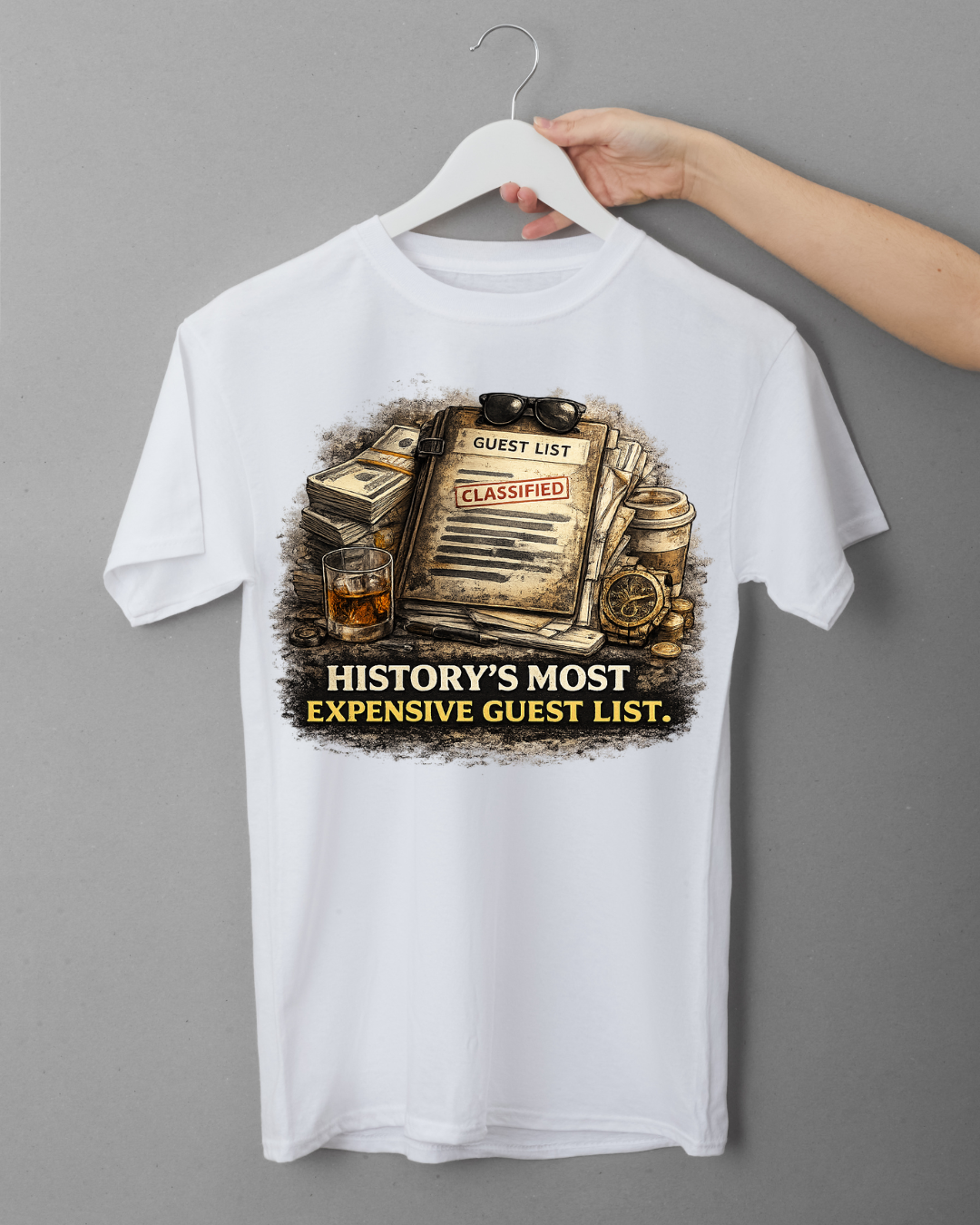 T-Shirt "HISTORYS MOST EXPENSIVE GUEST LIST"