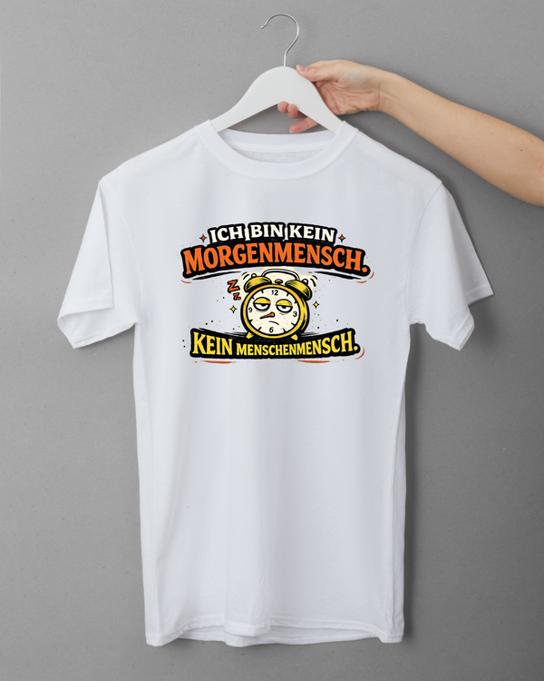 T-Shirt "Ich bin kein morgen mensch, kein Menschenmensch"